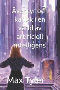 Äventyr och kärlek i en värld av artificiell intelligens