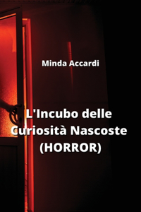 L'Incubo delle Curiosità Nascoste (HORROR)