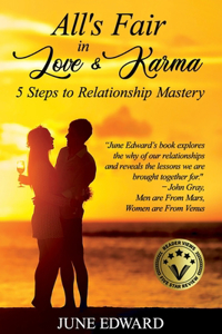 All's Fair in Love & Karma 5 Steps to Relationship Mastery
