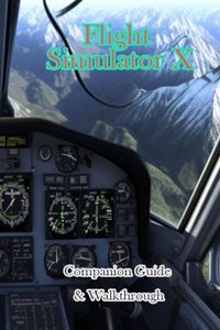 Flight Simulator X Companion Guide & Walkthrough