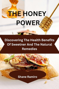 The Healing Powers of Honey