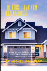 First Time Home Buyers Guide