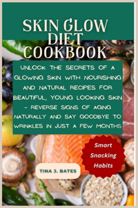 Skin Glow Diet Cookbook