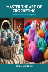 Master the Art of Crocheting