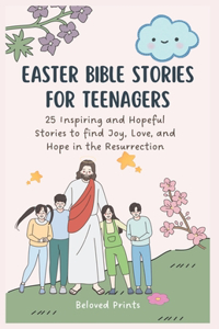 Easter Bible Stories for Teenagers