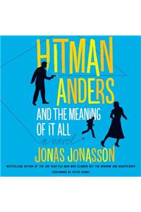 Hitman Anders and the Meaning of it All