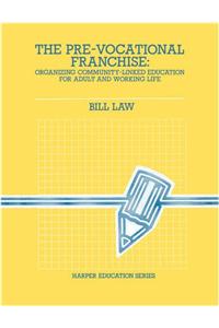 The Pre-Vocational Franchise