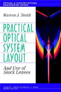 Practical Optical System Layout: And Use of Stock Lenses
