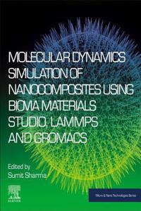 Molecular Dynamics Simulation of Nanocomposites Using Biovia Materials Studio, Lammps and Gromacs