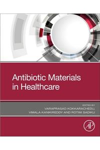 Antibiotic Materials in Healthcare