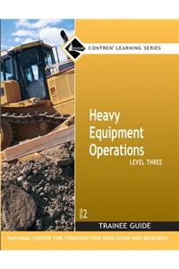 Heavy Equipment Operations Level 3 Trainee Guide, Paperback
