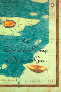 Extraordinary Voyage of Pytheas the Greek