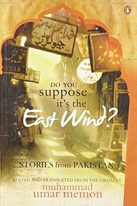 Do You Suppose Its the East Wind? : Stories from Pakistan