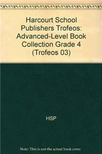 Harcourt School Publishers Trofeos: Advanced-Level Book Collection Grade 4