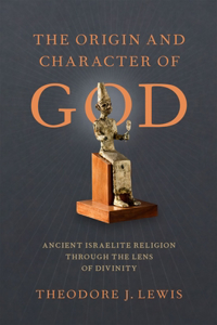 The Origin and Character of God