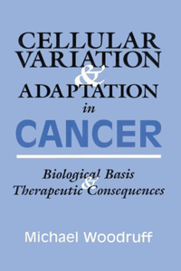 Cellular Variation and Adaptation in Cancer