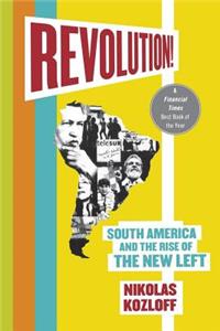 Revolution!: South America and the Rise of the New Left