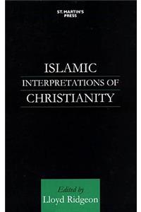 Islamic Interpretations of Christianity