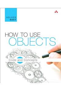 How to Use Objects