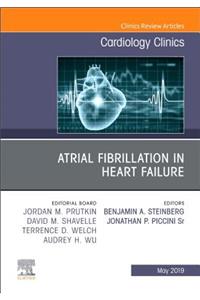 Atrial Fibrillation in Heart Failure, an Issue of Cardiology Clinics