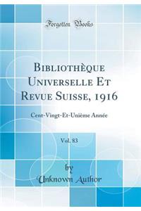 Bibliothèque Universelle Et Revue Suisse, 1916, Vol. 83: Cent-Vingt-Et-Unième Année (Classic Reprint)
