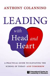 Practical Guide to Elevating the School of Today--And Tomorrow Leading with Head and Heart