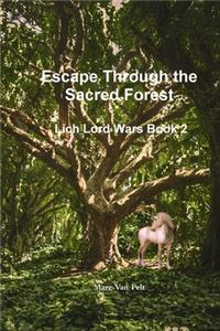 Escape Through the Sacred Forest - Lich Lord Wars Book 2