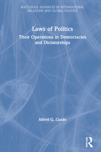 Laws of Politics: Their Operations in Democracies and Dictatorships