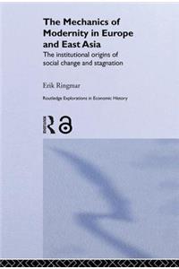 The Mechanics of Modernity in Europe and East Asia