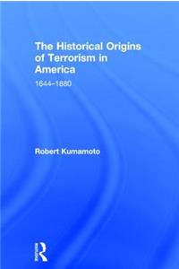 Historical Origins of Terrorism in America: 1644-1880