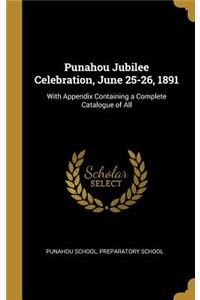 Punahou Jubilee Celebration, June 25-26, 1891