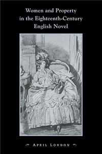 Women and Property in the Eighteenth-Century English Novel