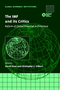The IMF and its Critics: Reform of Global Financial Architecture