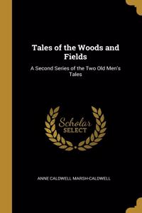 Tales of the Woods and Fields