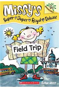 Field Trip: Branches Book (Missy's Super Duper Royal Deluxe #4), 4: A Branches Book