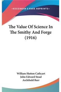 Value Of Science In The Smithy And Forge (1916)