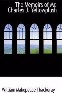 The Memoirs of Mr. Charles J. Yellowplush