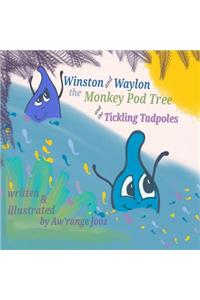 Winston and Waylon, the Monkey Pod Tree and the Tickling Tadpole