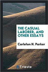 The Casual Laborer, and Other Essays