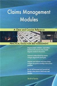 Claims Management Modules A Clear and Concise Reference