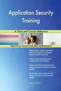 Application Security Training A Clear and Concise Reference