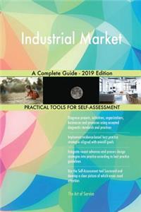 Industrial Market A Complete Guide - 2019 Edition