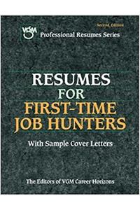 Resumes for First-Time Job Hunters (VGM Professional Resumes Series)