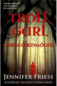 Troll Gurl and the Cursed Kingdom