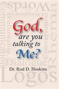 God, are you talking to Me?