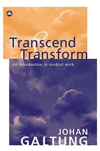 Transcend and Transform: An Introduction to Conflict Work