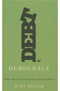 Debt or Democracy