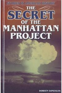 Secret of the Manhattan Project