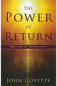 The Power of Return: Return to Me That I May Return to You