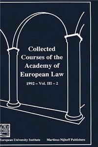 Collected Courses of the Academy of European Law/ Recueil Des Cours de l'Académie de Droit Européen (Volume III, Book 2)